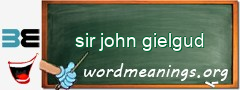 WordMeaning blackboard for sir john gielgud